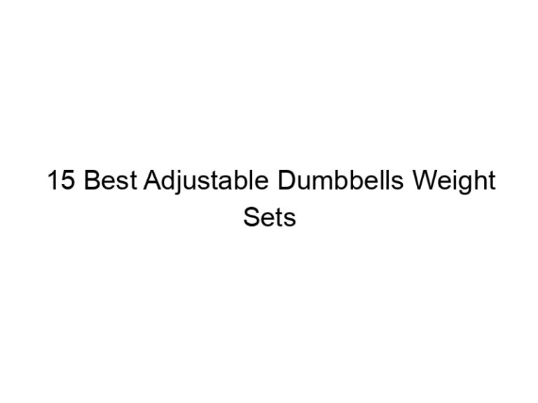 15 best adjustable dumbbells weight sets 9097