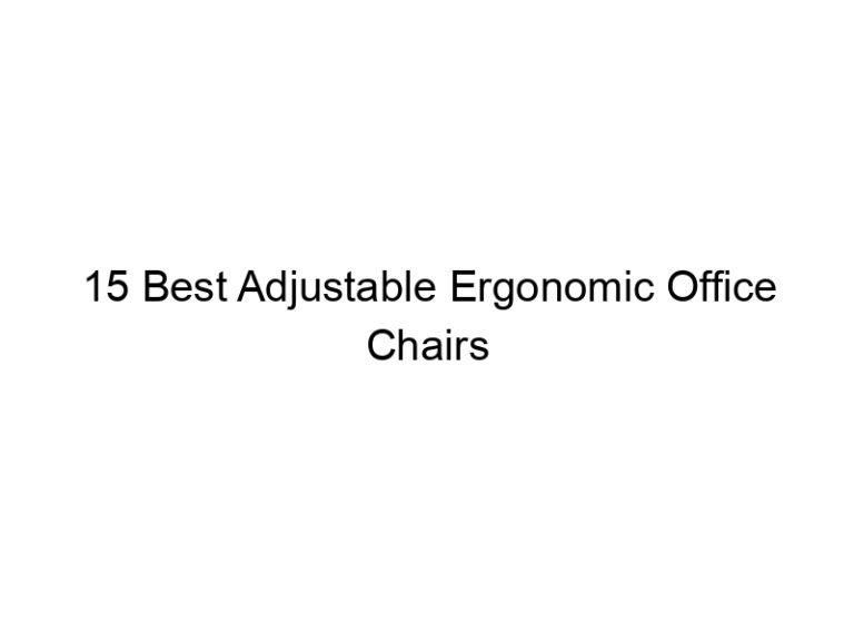 15 best adjustable ergonomic office chairs 10803