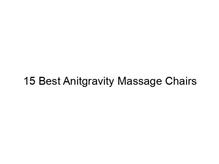 15 best anitgravity massage chairs 8053