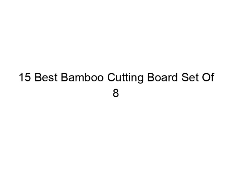 15 best bamboo cutting board set of 8 5039