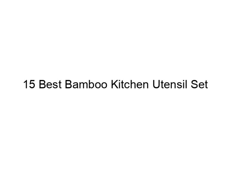15 best bamboo kitchen utensil set 4938