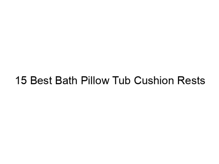 15 best bath pillow tub cushion rests 7564