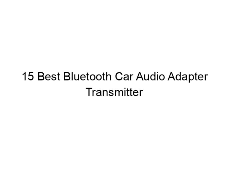 15 best bluetooth car audio adapter transmitter 7959