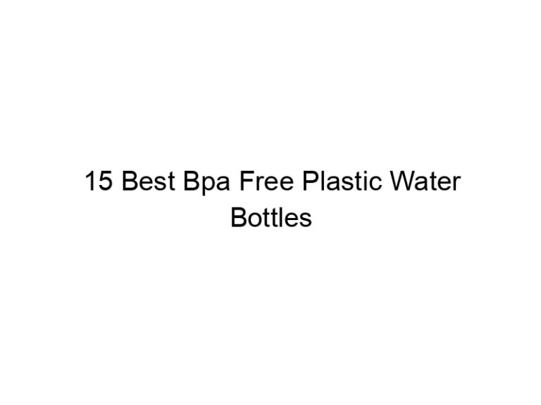 15 best bpa free plastic water bottles 6822
