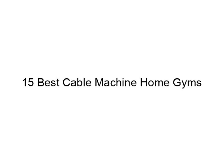 15 best cable machine home gyms 8088