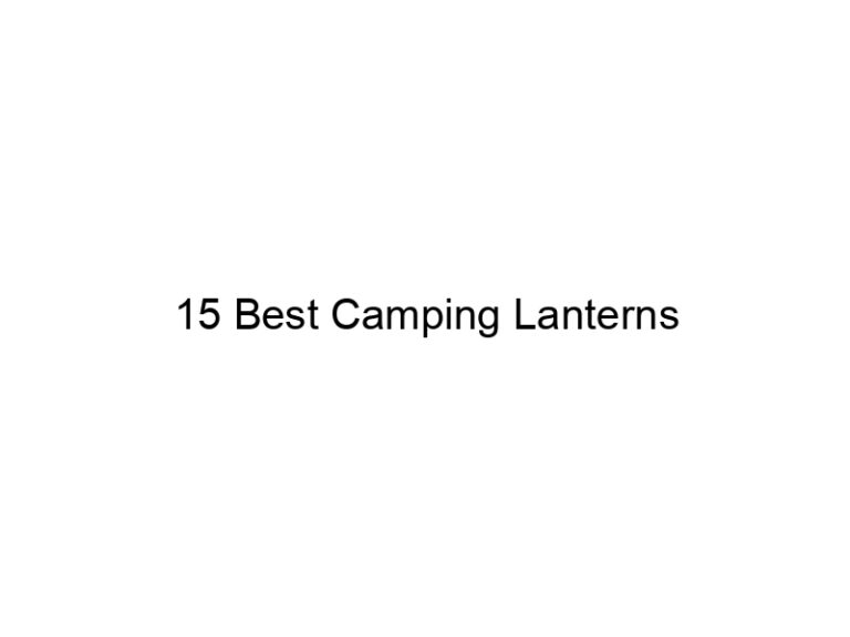 15 best camping lanterns 5473