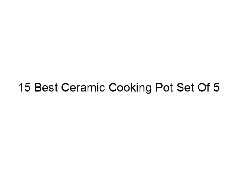 15 best ceramic cooking pot set of 5 5045