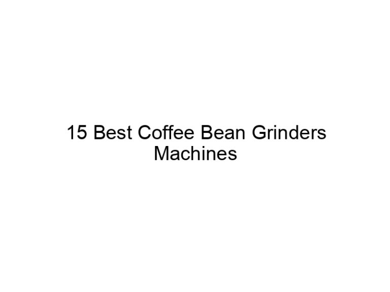 15 best coffee bean grinders machines 7549