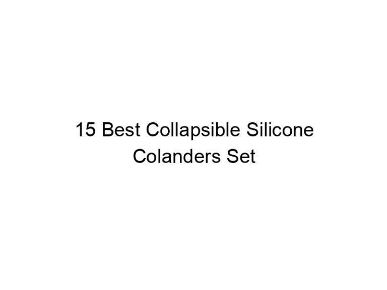 15 best collapsible silicone colanders set 7893