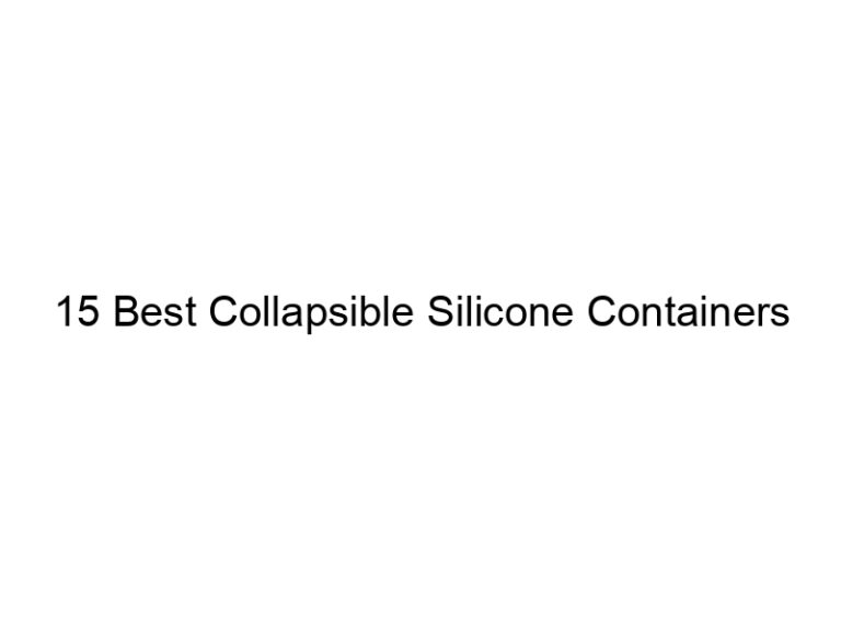 15 best collapsible silicone containers 7732