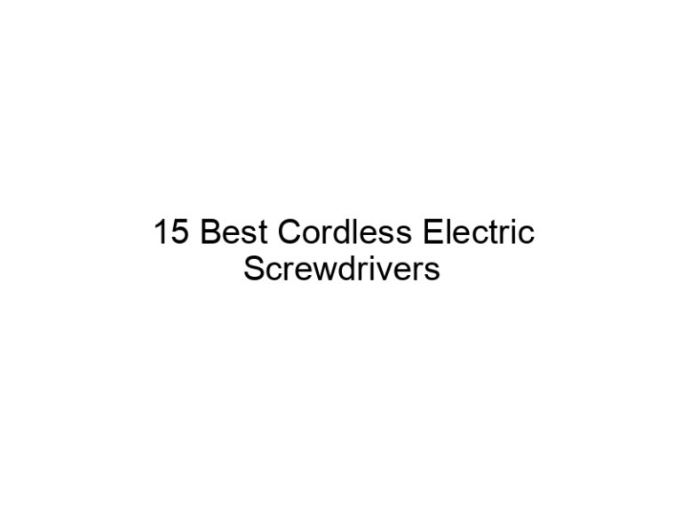 15 best cordless electric screwdrivers 11196