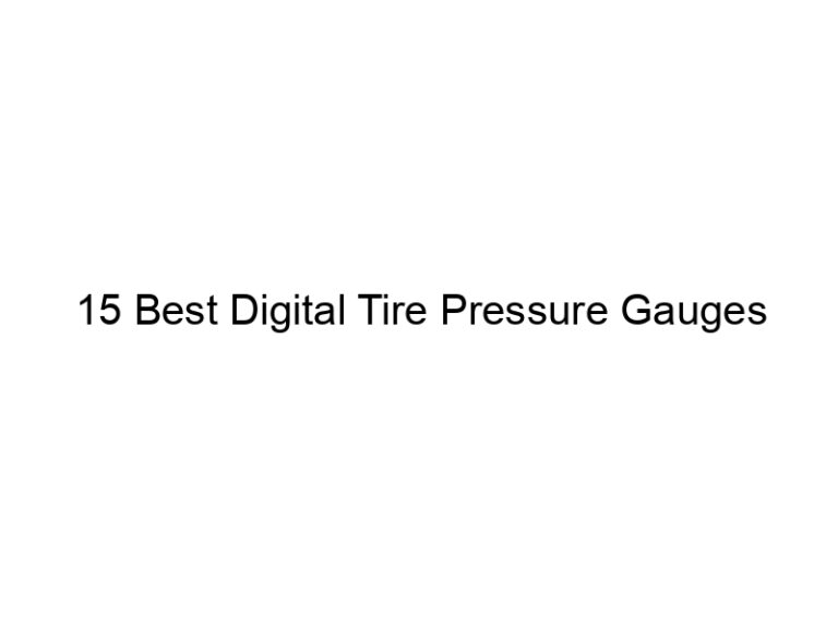 15 best digital tire pressure gauges 7528
