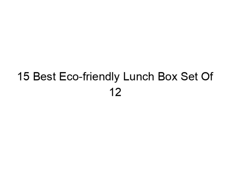 15 best eco friendly lunch box set of 12 5135