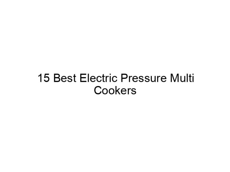 15 best electric pressure multi cookers 6817