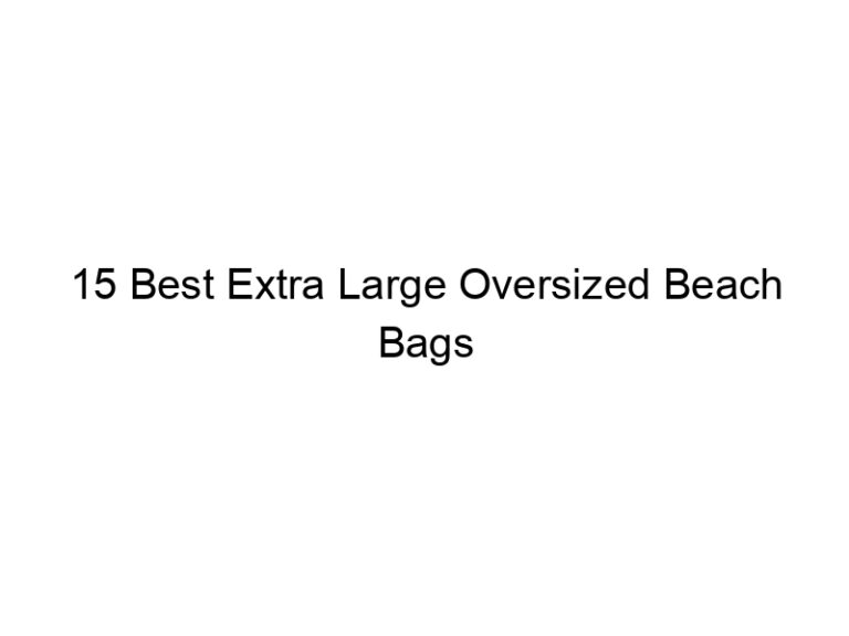 15 best extra large oversized beach bags 6882