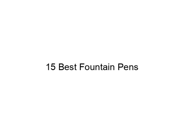 15 best fountain pens 7266