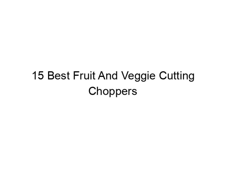 15 best fruit and veggie cutting choppers 9087