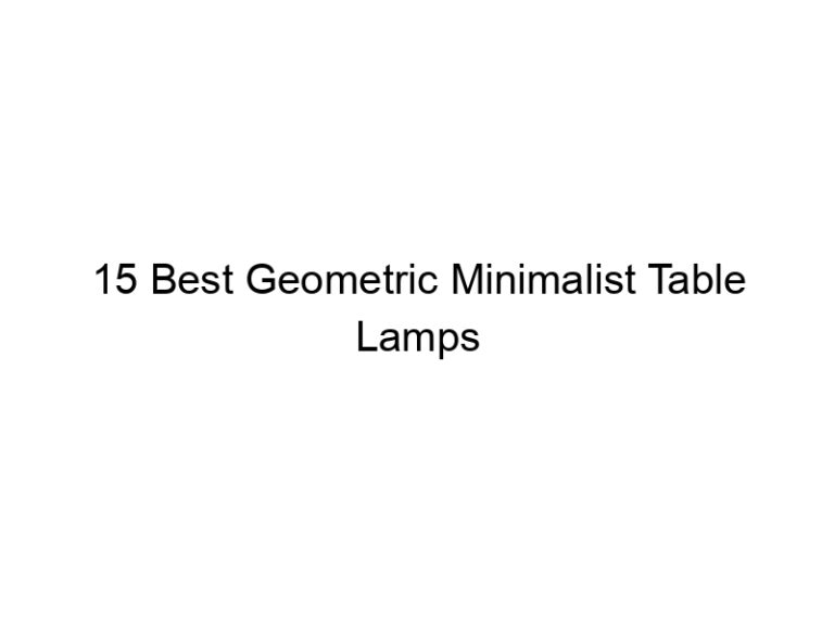 15 best geometric minimalist table lamps 10738