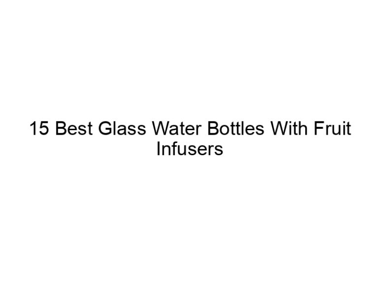 15 best glass water bottles with fruit infusers 5679