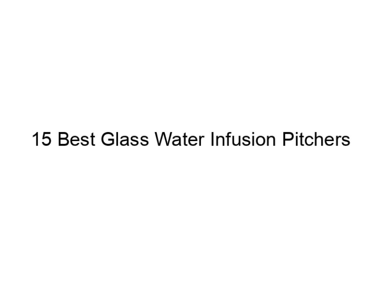 15 best glass water infusion pitchers 6778