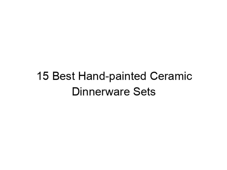 15 best hand painted ceramic dinnerware sets 6522