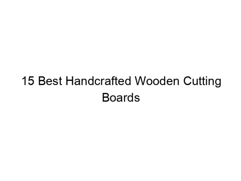 15 best handcrafted wooden cutting boards 6508