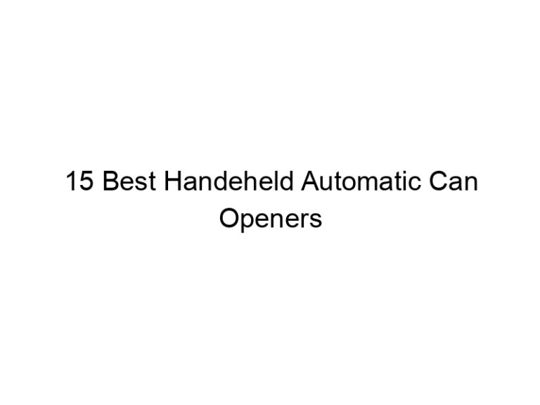 15 best handeheld automatic can openers 8577