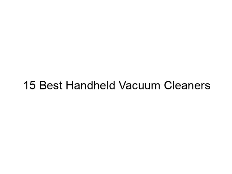 15 best handheld vacuum cleaners 7782