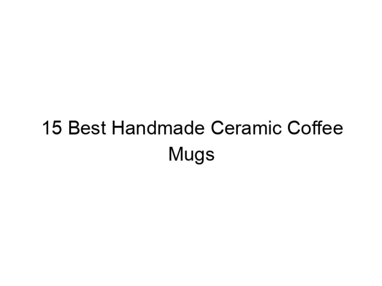 15 best handmade ceramic coffee mugs 5311