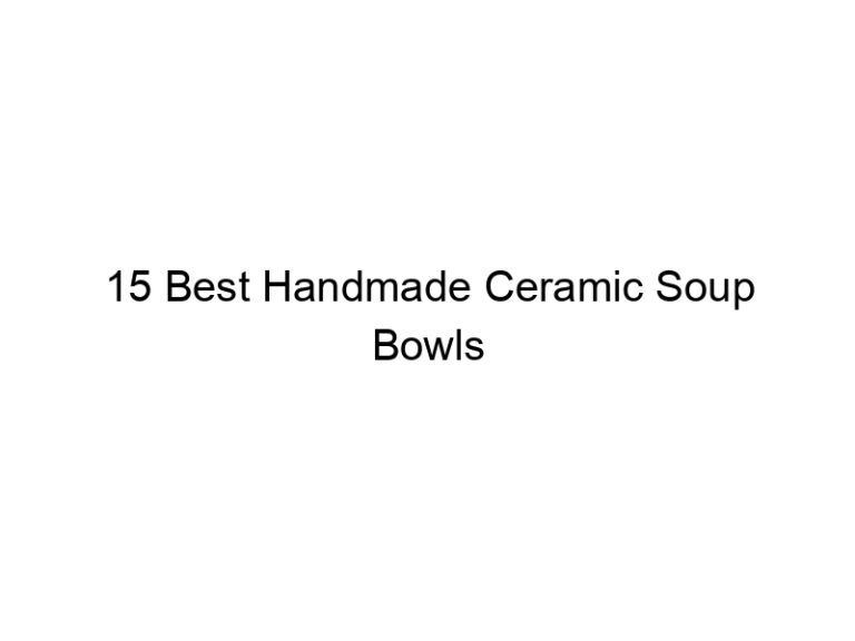 15 best handmade ceramic soup bowls 6666
