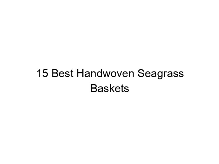 15 best handwoven seagrass baskets 6603