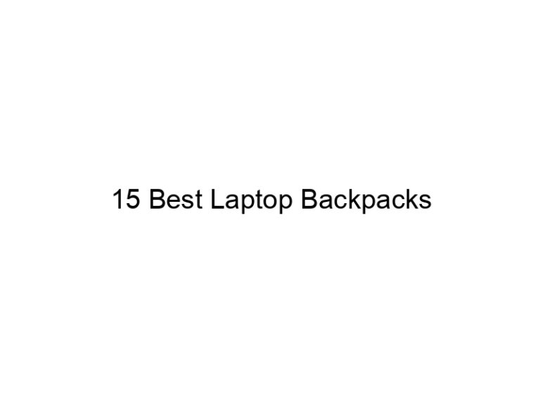 15 best laptop backpacks 5383