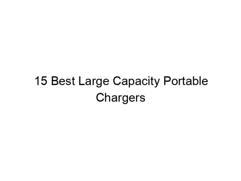 15 best large capacity portable chargers 6830
