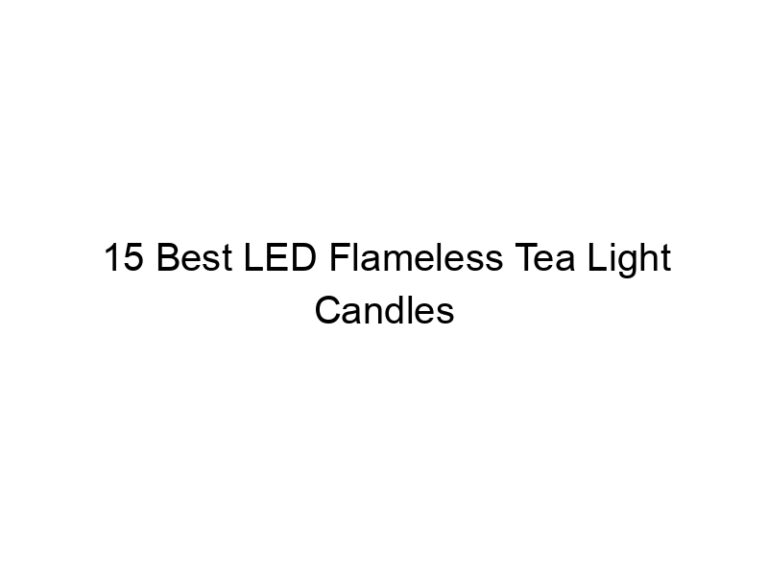 15 best led flameless tea light candles 7874