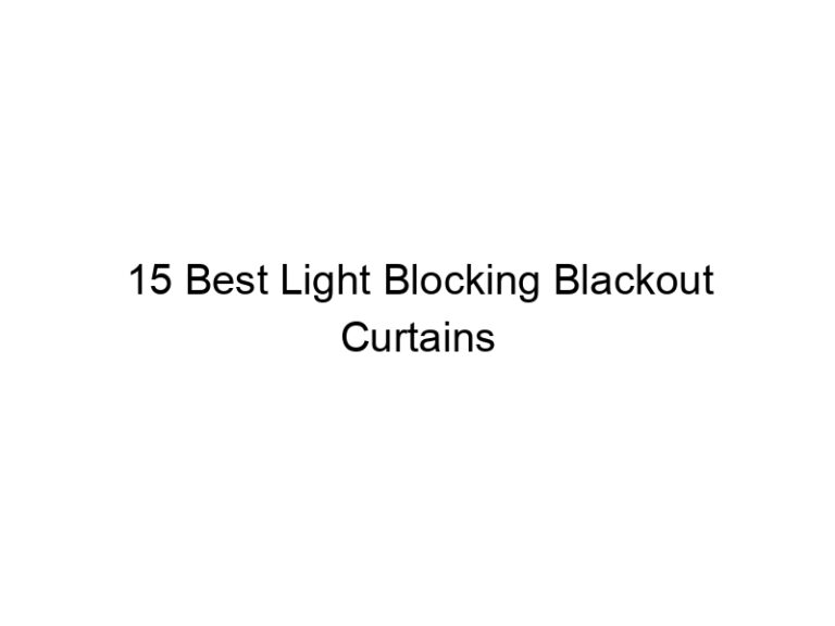 15 best light blocking blackout curtains 6836