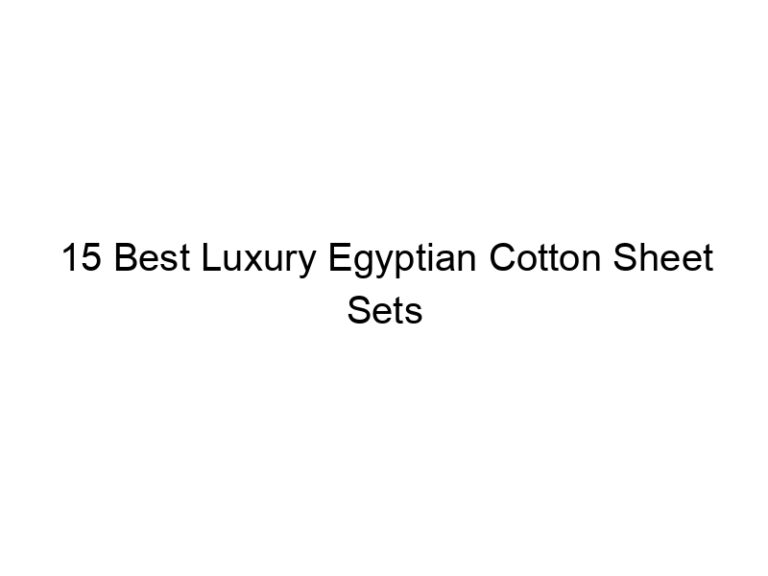 15 best luxury egyptian cotton sheet sets 6828