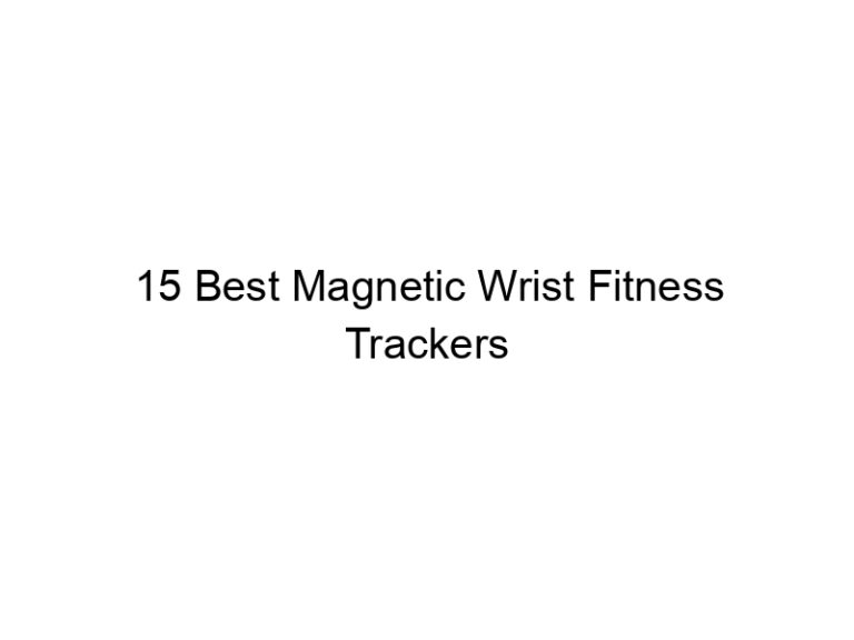 15 best magnetic wrist fitness trackers 8094