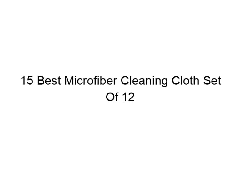 15 best microfiber cleaning cloth set of 12 4968