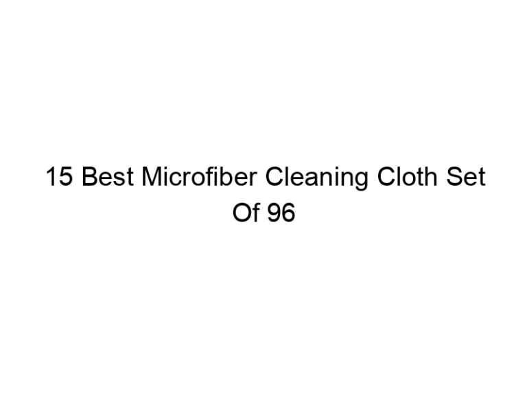 15 best microfiber cleaning cloth set of 96 5158