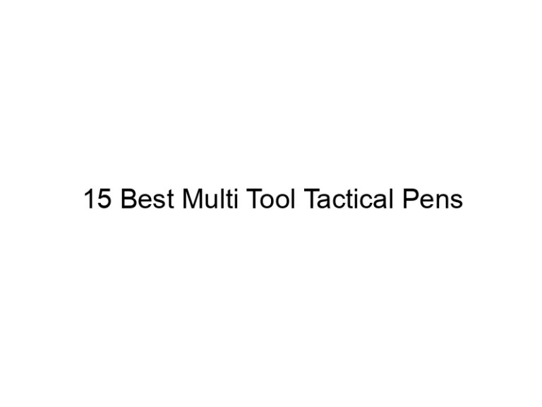 15 best multi tool tactical pens 9091