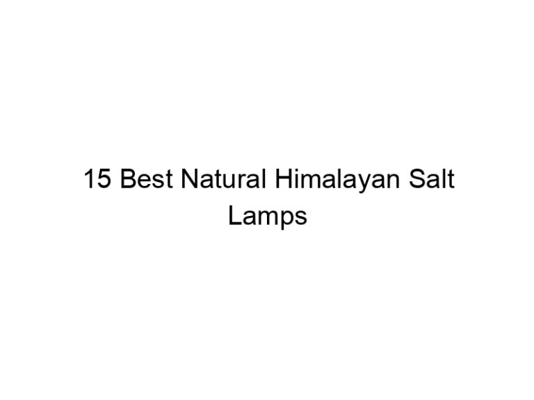15 best natural himalayan salt lamps 10674