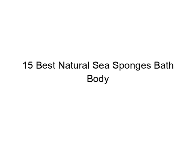 15 best natural sea sponges bath body 6893