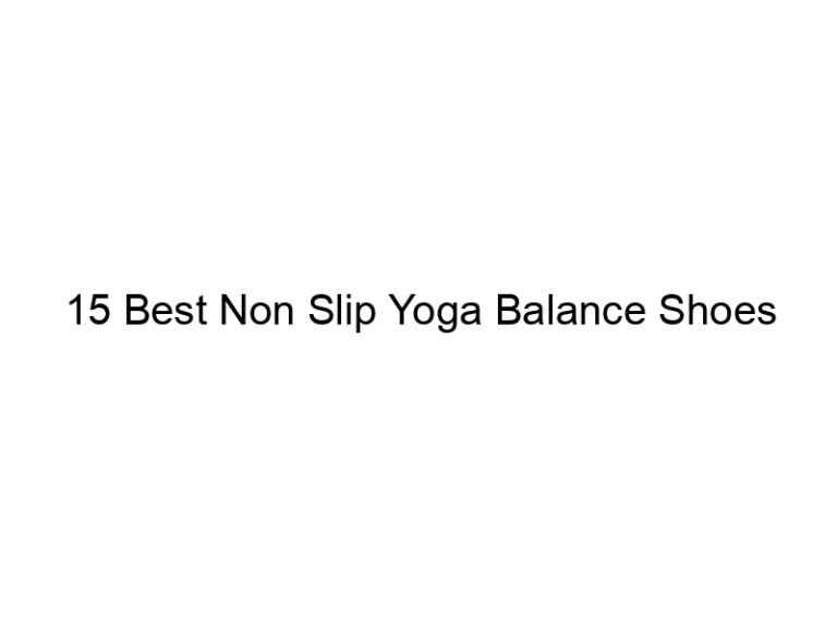 15 best non slip yoga balance shoes 8926