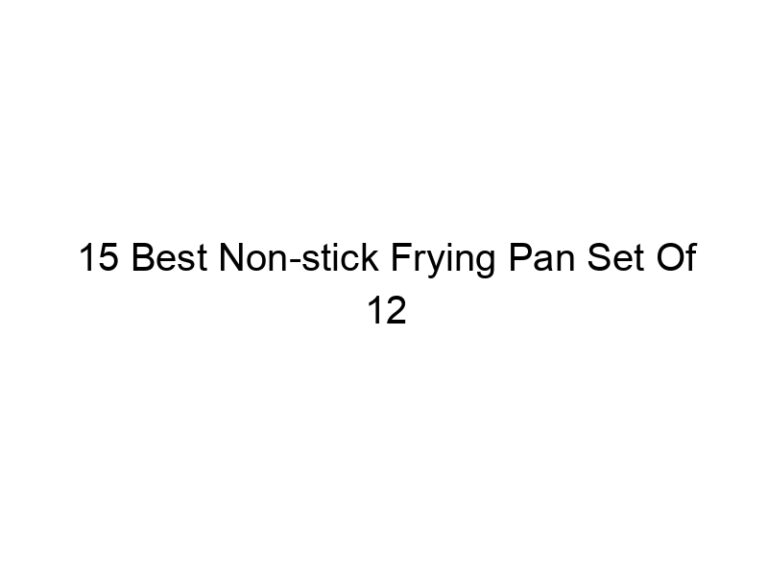 15 best non stick frying pan set of 12 5118