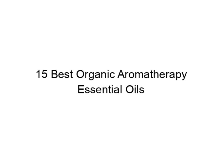 15 best organic aromatherapy essential oils 6887