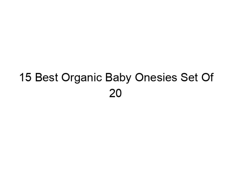 15 best organic baby onesies set of 20 5162