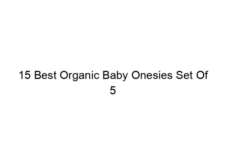 15 best organic baby onesies set of 5 4972