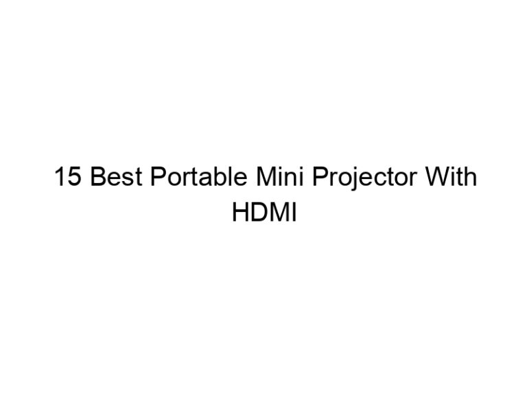 15 best portable mini projector with hdmi 7917