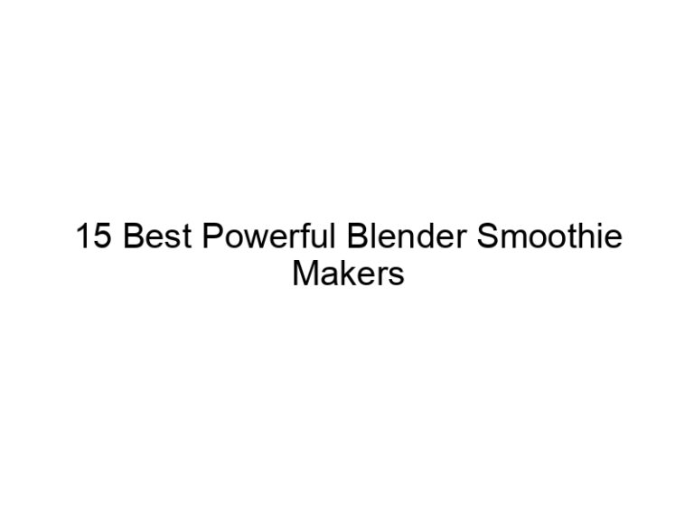 15 best powerful blender smoothie makers 10753