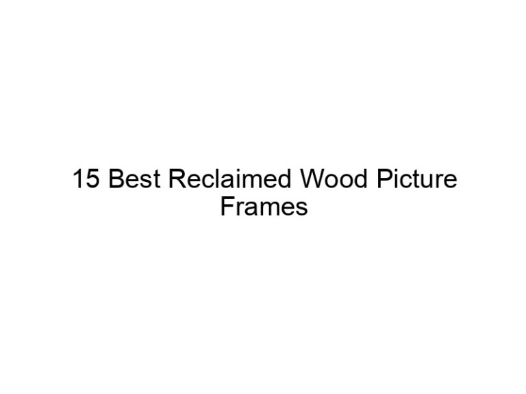 15 best reclaimed wood picture frames 6541